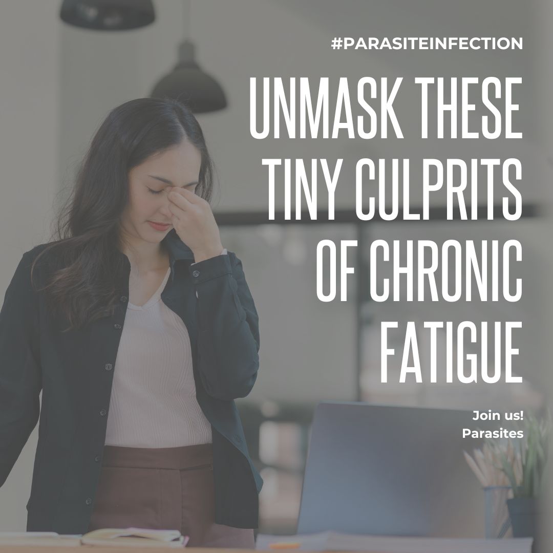 Unmask These Tiny Culprits of Chronic Fatigue