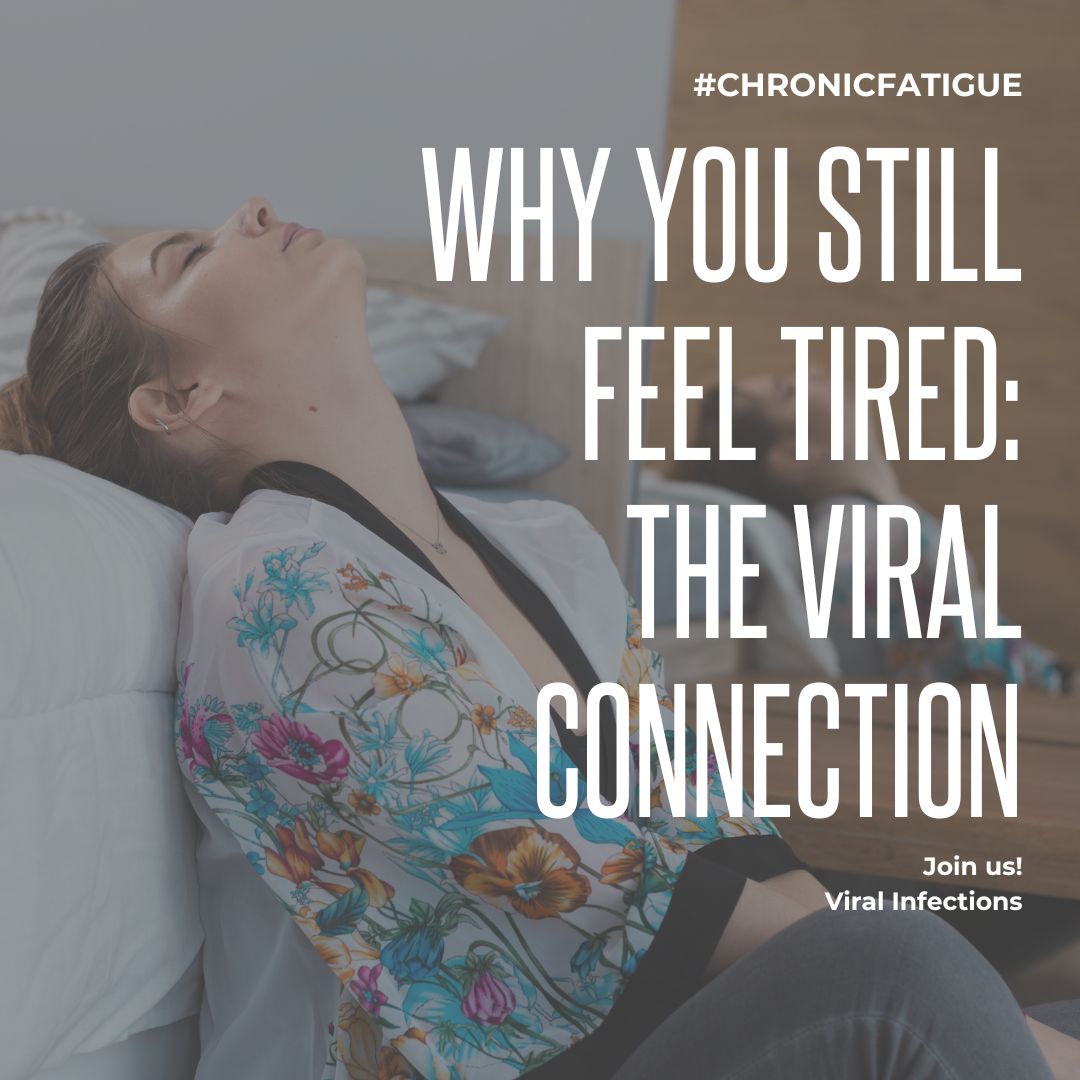 Why You Still Feel Tired_ The Viral Connection